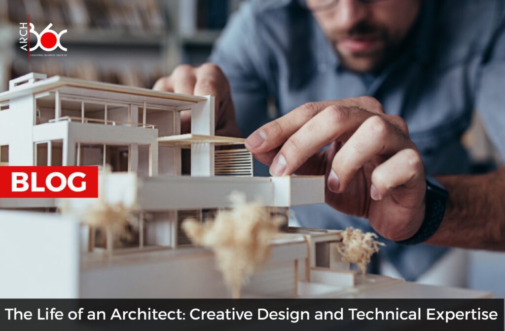 The Life of an Architect: Creative Design and Technical Expertise