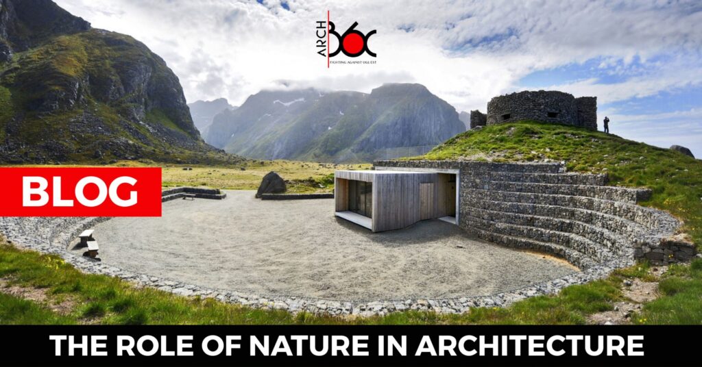 THE ROLE OF NATURE IN ARCHITECTURE