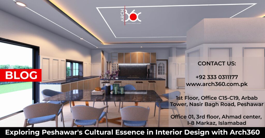 Exploring Peshawar's Cultural Essence in Interior Design with Arch360