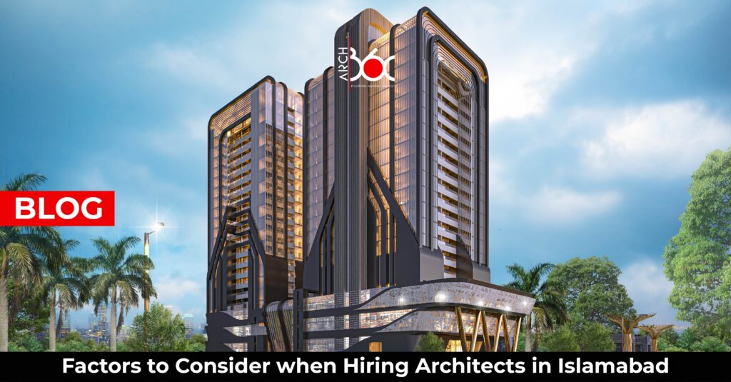 Factors to Consider when Hiring Architects in islamabad