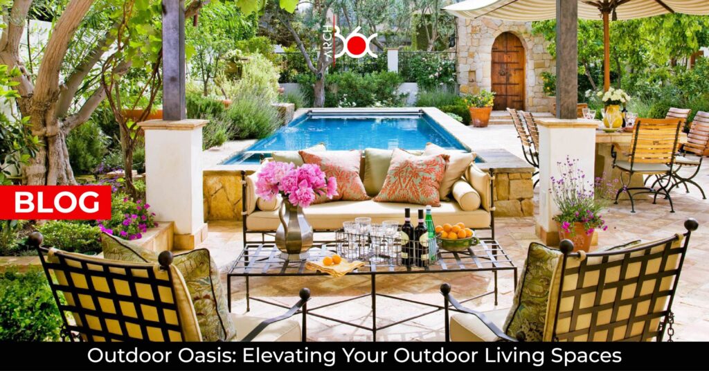 Outdoor Oasis: Elevating Your Outdoor Living Spaces