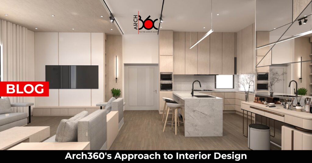 Arch 360's Approach to Interior Design