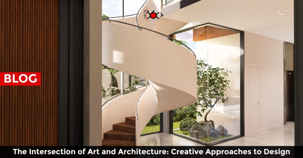 The Intersection of Art and Architecture: Unveiling Creative Approaches to Design by Arch360 Pvt Ltd