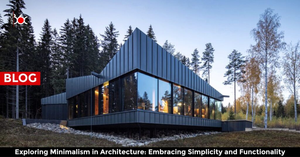 Exploring Minimalism in Architecture: Embracing Simplicity and Functionality